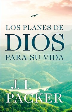 Los planes de Dios para su vida (eBook, ePUB) - Packer, J. I.