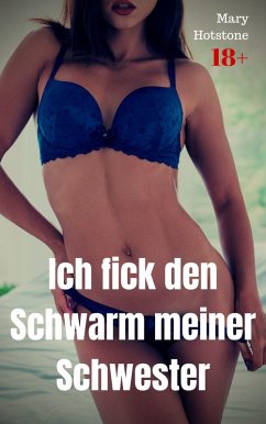 Ich fick den Schwarm meiner Schwester (eBook, ePUB) - Hotstone, Mary