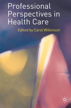 Professional Perspectives in Health Care (eBook, PDF) - Wilkinson, Carol