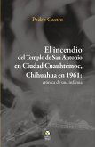 El incendio del templo de San Antonio en Ciudad Cuauhtémoc, Chihuahua en 1961 (eBook, ePUB)