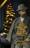 The First Christmas Tree & Other Christmas Tales of Henry van Dyke (eBook, ePUB)