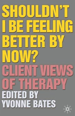 Cover Shouldn't I Be Feeling Better By Now? (eBook, PDF)