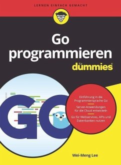 Go programmieren für Dummies - Lee, Wei-Meng