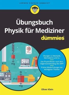 Übungsbuch Physik für Mediziner für Dummies - Klein, Oliver