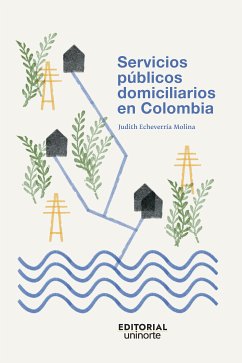 Servicios públicos domiciliarios en Colombia (eBook, PDF) - Echeverría Molina, Judith