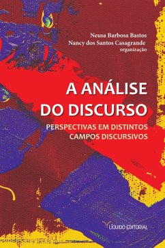 A Análise do Discurso (eBook, ePUB) - Bastos, Neusa Barbosa; Casa Grande, Nancy dos Santos