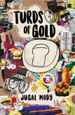 Turds Of Gold (eBook, ePUB) Turds Of Gold (eBook, ePUB)