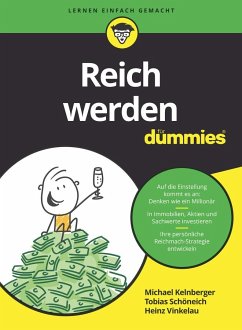 Reich werden für Dummies - Kelnberger, Michael;Schöneich, Tobias;Vinkelau, Heinz