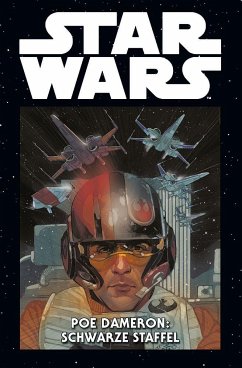 Poe Dameron: Schwarze Staffel / Star Wars Marvel Comics-Kollektion Bd.20 - Soule, Charles;Eliopoulos, Chris;Noto, Phil