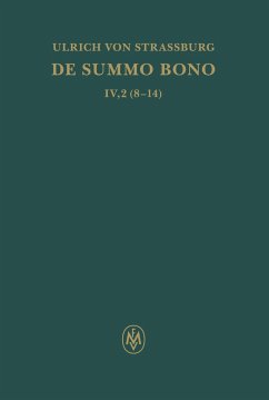 De summo bono. Kritische lateinische Edition / De summo bono. Liber IV, Tractatus 2,8¿14 - Ulrich von Straßburg