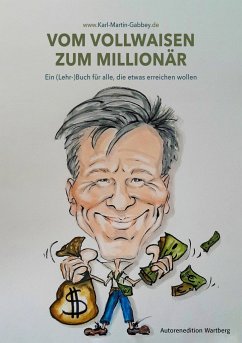 Vom Vollwaisen zum Millionär - Gabbey, Karl-Martin