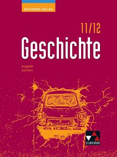 Buchners Kolleg Geschichte Sachsen 11/12 - neu - Ahbe, Thomas;Denzin, Alexander;Barth, Boris;Schumacher, Winfried