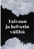 Taivaan ja helvetin väliltä (eBook, ePUB)