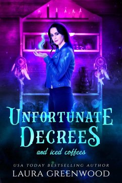 Unfortunate Decrees and Iced Coffees (Cauldron Coffee Shop, #0.5) (eBook, ePUB) - Greenwood, Laura