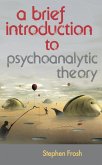 A Brief Introduction to Psychoanalytic Theory (eBook, PDF)