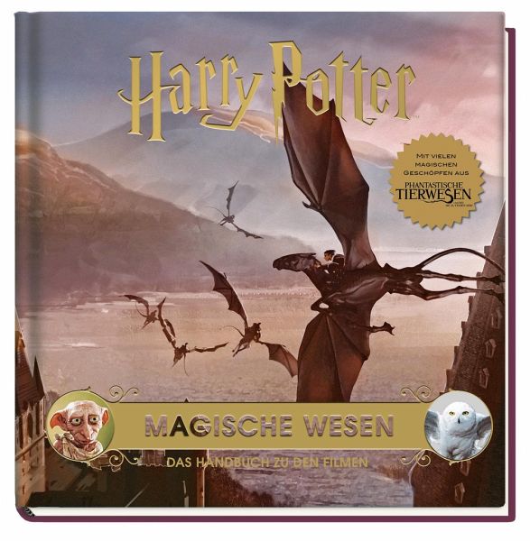 Harry Potter: Magische Wesen - Das Handbuch zu den Filmen von Insight  Editions portofrei bei bücher.de bestellen