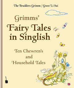 Grimms' Fairy Tales in Singlish. Ten Chewren's and Household Tales - Grimm, Brüder