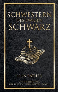 Schwestern des Ewigen Schwarz (Unsere liebe Frau der unendlichen Welten) - Rather, Lina