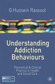 Understanding Addiction Behaviours (eBook, PDF)