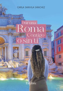 Por una Roma contigo o sin ti (eBook, ePUB) - Sanvila Sánchez, Carla