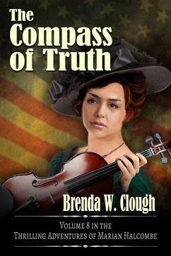 The Compass of Truth (The Thrilling Adventures of the Most Dangerous Woman in Europe, #8) (eBook, ePUB) - Clough, Brenda W.