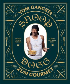 Snoop Dogg: Vom Gangsta zum Gourmet - Snoop Dogg