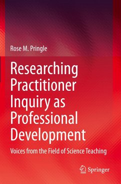 Researching Practitioner Inquiry as Professional Development - Pringle, Rose M.
