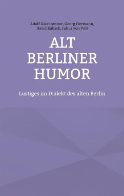 Alt Berliner Humor - Glasbrenner, Adolf;Hermann, Georg;Kalisch, David