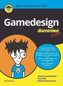 Gamedesign für Dummies Junior - Janiszewski, Johanna;Ihde, Lisa;Elmenreich, Wilfried