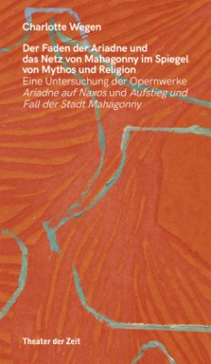 Der Faden der Ariadne und das Netz von Mahagonny im Spiegel von Mythos und Religion - Wegen, Charlotte