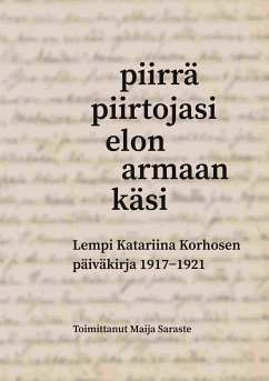 Piirrä piirtojasi elon armaan käsi (eBook, ePUB)