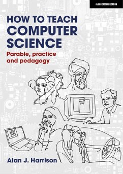 How to Teach Computer Science (eBook, ePUB) - Harrison, Alan J.