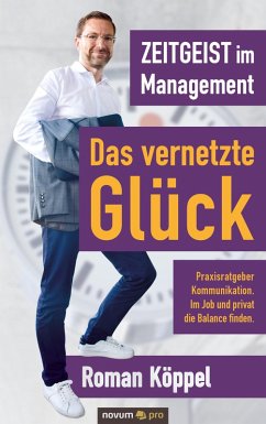 Zeitgeist im Management - Das vernetzte Glück (eBook, PDF) - Köppel, Roman