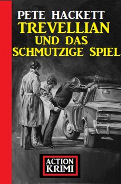 Trevellian und das schmutzige Spiel: Action Krimi (eBook, ePUB) - Hackett, Pete