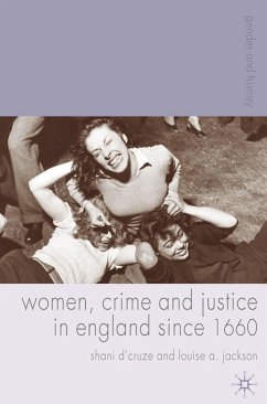 Women, Crime and Justice in England since 1660 (eBook, PDF) - D'Cruze, Shani; Jackson, Louise A.