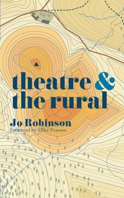 Theatre and The Rural (eBook, PDF) - Robinson, Jo