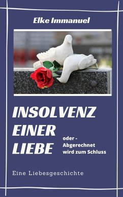 Insolvenz einer Liebe (eBook, ePUB) - Immanuel, Elke