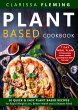 Plant Based Cookbook: 50 Quick & Easy... - Bild 1