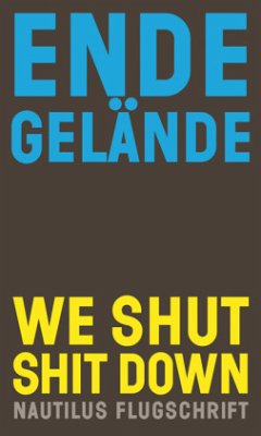 We shut shit down - Ende Gelände