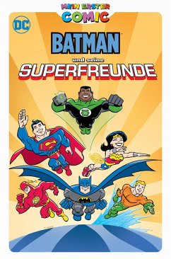 Mein erster Comic: Batman und seine Superfreunde - Fisch, Sholly;Brizuela, Dario;Staton, Joe