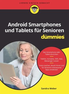 Android Smartphones und Tablets für Senioren für Dummies - Weber, Sandra