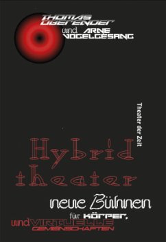 Hybridtheater - Oberender, Thomas;Vogelgesang, Arne