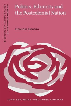 Politics, Ethnicity and the Postcolonial Nation (eBook, ePUB) - Eleonora Esposito, Esposito