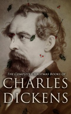 The Complete Christmas Books of Charles Dickens (eBook, ePUB) - Dickens, Charles