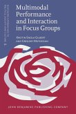 Multimodal Performance and Interaction in Focus Groups (eBook, ePUB) Multimodal Performance and Interaction in Focus Groups (eBook, ePUB)