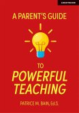 Parent's Guide to Powerful Teaching (eBook, ePUB)