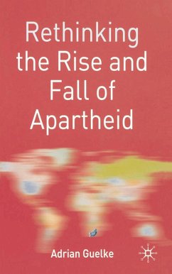 Rethinking the Rise and Fall of Apartheid (eBook, PDF) - Guelke, Adrian