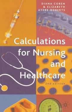 Calculations for Nursing and Healthcare (eBook, PDF) - Coben, Diana; Atere-Roberts, Elizabeth