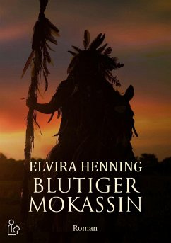 BLUTIGER MOKASSIN (eBook, ePUB) - Henning, Elvira