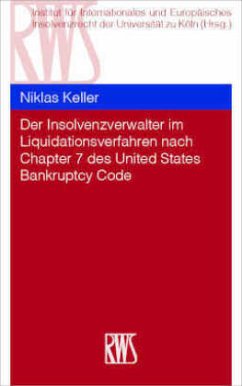 Der Insolvenzverwalter im Liquidationsverfahren nach Chapter 7 des United States Bankruptcy Code - Keller, Niklas
